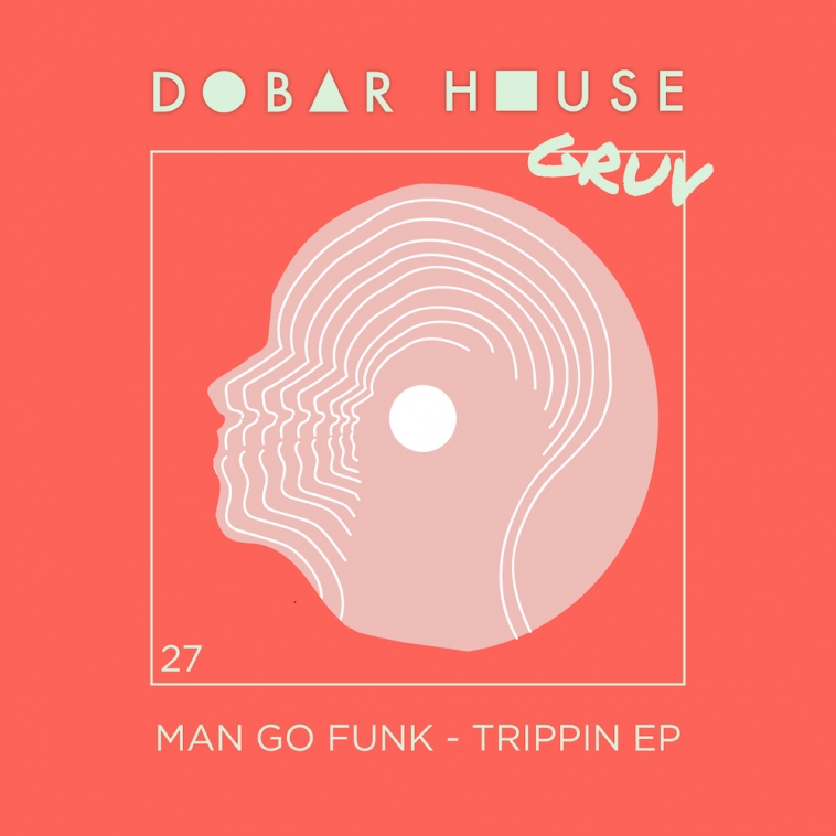 Man Go Funk - Trippin’ EP-20